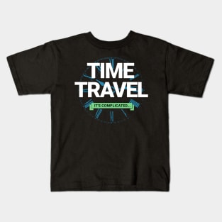 Time Travel - It’s complicated ..  - ORENOB Kids T-Shirt